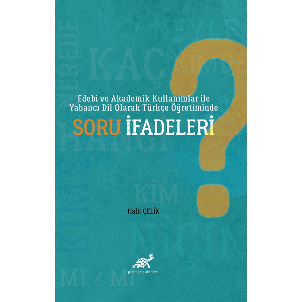 Edebi ve Akademik Kullanımlar ile Yabancı Dil Olarak Türkçe Öğretiminde Soru İfadeleri
